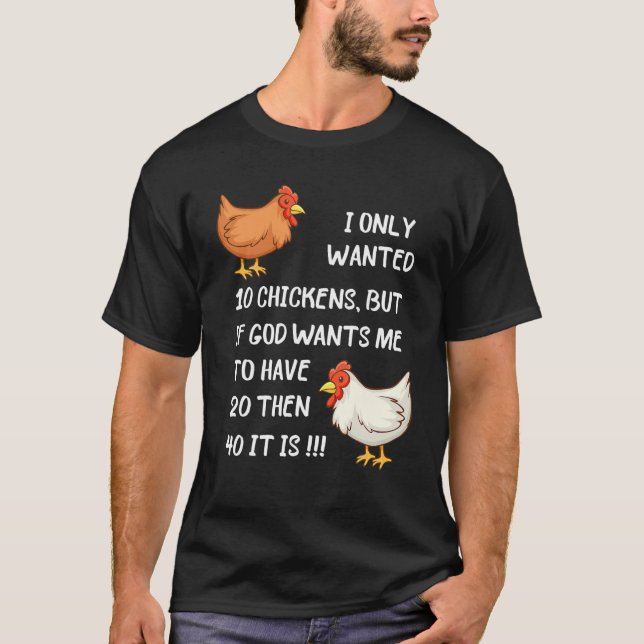 Jag ville bara ha tio kycklingar, men om Gud vill  T Shirt (Framsida)