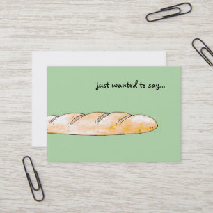 Jag ville bara säga.. (Fransk baguette-bröd) Visitkort