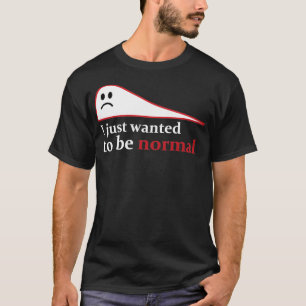 Jag ville bara vara normal 1 t shirt