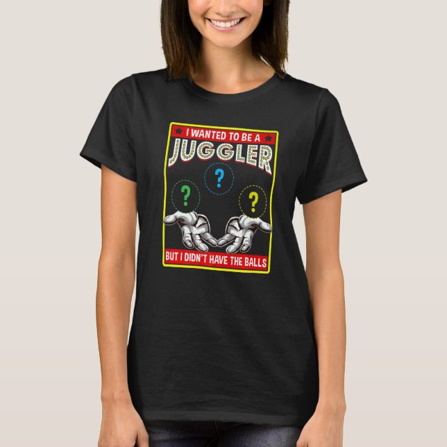 Jag ville bli en juggler Bollar underhållningsjugg T Shirt (Framsida)