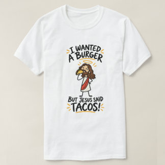 Jag ville ha en hamburgare men Jesus sa Tacos Roli T Shirt