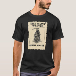 Jag ville ha seriemördare. Grim Reaper Humor Old P T Shirt