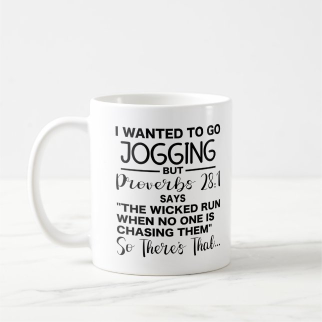 Jag ville jogga, men ordspråk 28:1 säger: kaffemugg (Vänster)
