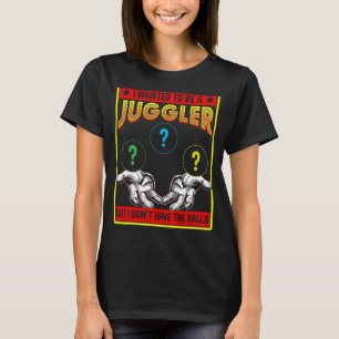 Jag ville vara en juggler Bollar Vuxen-juggling T Shirt