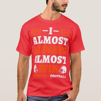 Jag vinner nästan alltid i Fantasy Football tjej T Shirt