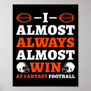 Jag Vinner Nästan Alltid Nästan I Fantasy Football Poster