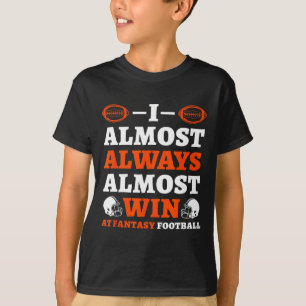 Jag Vinner Nästan Alltid Nästan I Fantasy Football T Shirt