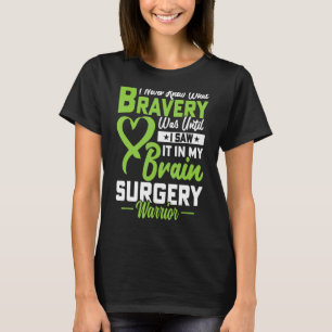 Jag visste aldrig vad bravery var för hjärnkirurgi t shirt