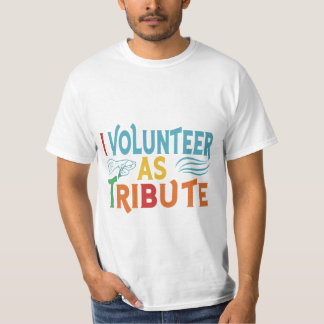 Jag Volunteer som Tribute T Shirt
