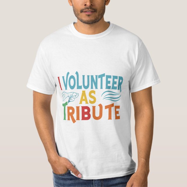 Jag Volunteer som Tribute T Shirt (Framsida)