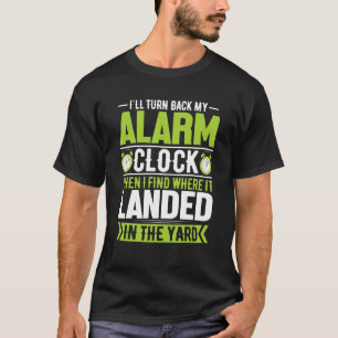 Jag vrider tillbaka min alarmklocka när jag hittar t shirt