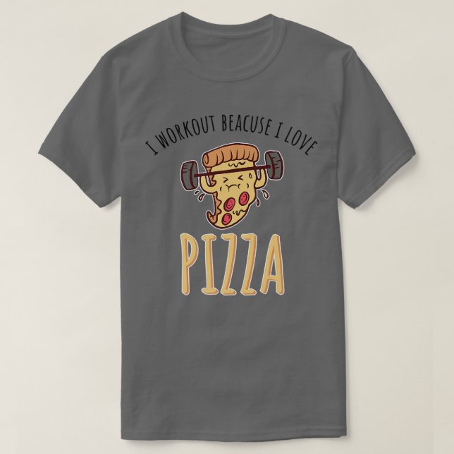 Jag Workout Beacuse i Kärlek Pizza 1514 T Shirt (Design framsida)