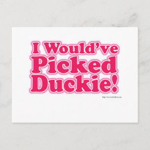 Jag Would har valt Duckie! Vykort
