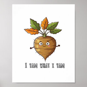 Jag Yam vad jag Yam Cute och Mysigt redaktionsklas Poster
