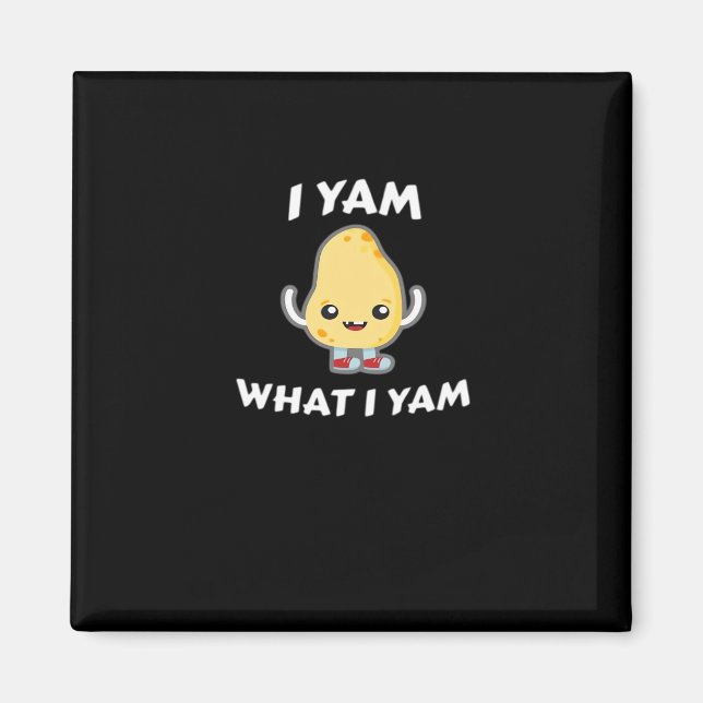 Jag Yam vad jag Yam Sweet Potato för Thanksgiving  Magnet (Framsidan)