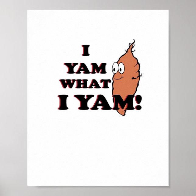 Jag Yam What I Yam - Classic Funny Meme Poster (Framsidan)