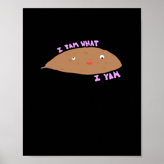 Jag Yam What I Yam Classic Trendig Poster (Framsidan)