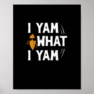 Jag Yam What I Yam Design - Sweet Potato Älskare D Poster