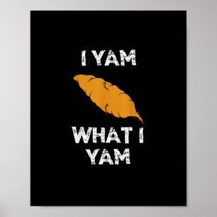 Jag Yam What I Yam Funny Thanksgiving Poster