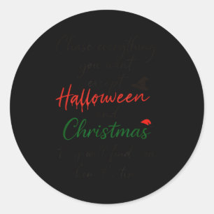 Jaga allt du vill förutom Halloween och jul Runt Klistermärke