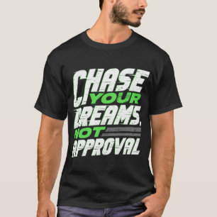 jaga dina drömmar utan godkännande t shirt
