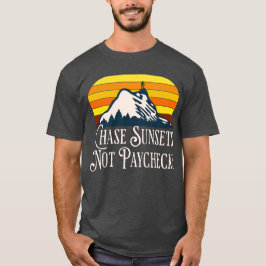 Jaga solnedgångar inte lönecheckar T-shirt