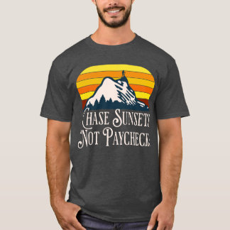 Jaga solnedgångar inte lönecheckar T-shirt