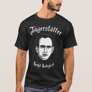 Jägerstätter - Sankt Radegund T Shirt