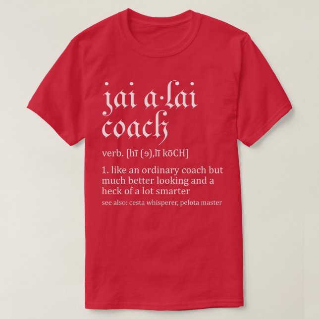 Jai Alai Coach Funny Dictionary Definition Novelty T Shirt (Design framsida)