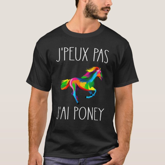Jai Poney J'peux pas J'ai Poney Costume Woman Humo T Shirt (Framsida)