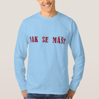 Jak se-máš?  Tjeckisk hälsning - Jak se-mas? T-shirt