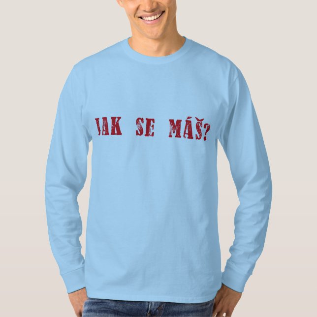 Jak se-máš?  Tjeckisk hälsning - Jak se-mas? T-shirt (Framsida)