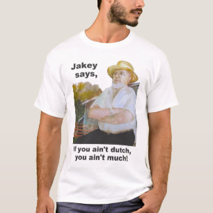 "Jakey något att säga" holländsk design för PA ", T Shirt
