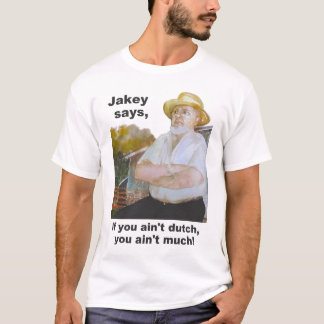 "Jakey något att säga" holländsk design för PA ", T Shirt