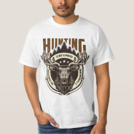 Jakt är ingen riktig sysselsättning för ett tänkan t shirt