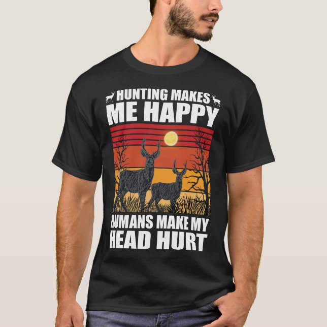 Jakt får mig att lycklig människor får mitt huvud  t shirt (Framsida)