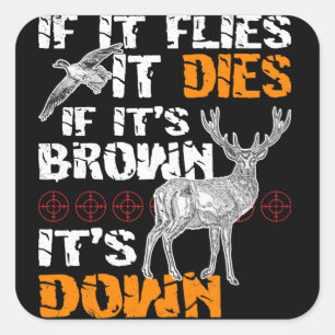 Jakt om den flyger den dör om dess bruna kraft sju fyrkantigt klistermärke