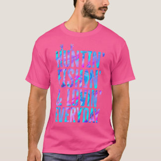 Jakt på fiskevatten och lovin varje dag jakt på fi t shirt