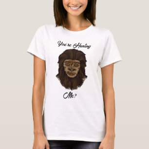 Jakt på mig? Funny Big Foot Sasquatch Humor T Shirt