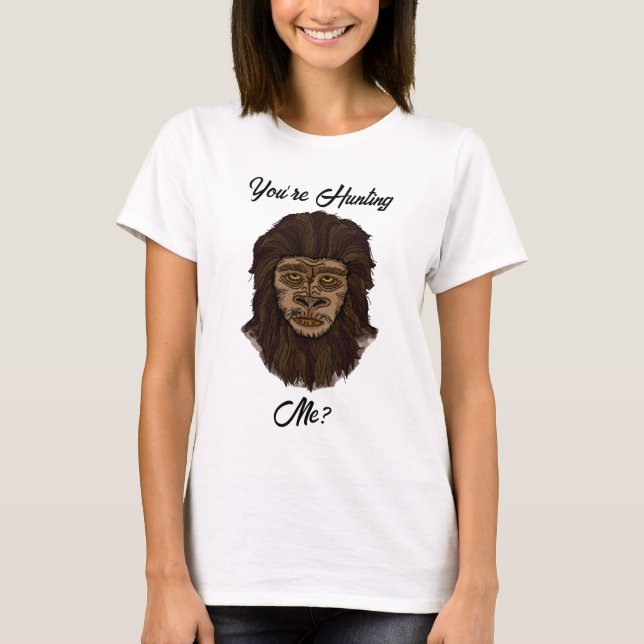 Jakt på mig? Funny Big Foot Sasquatch Humor T Shirt (Framsida)