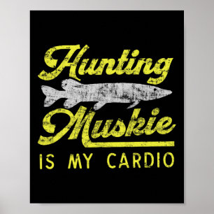 Jaktar Muskie Är Min Kondition Rolig Musky Flod Fi Poster