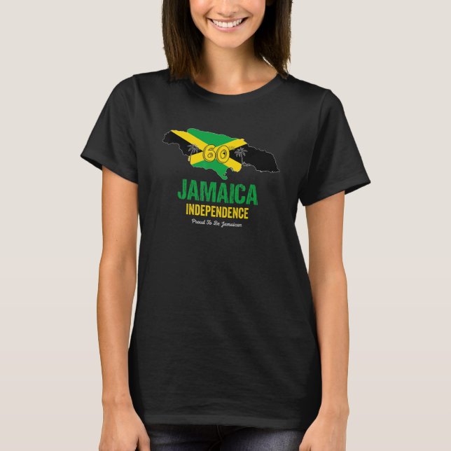 Jamaica 60th Celebration Independence Proud Jamaic T Shirt (Framsida)