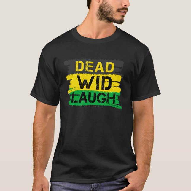 Jamaica Dead Wid Laugh Jamaican T Shirt (Framsida)