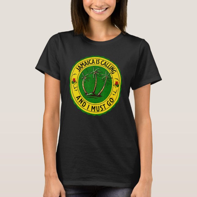 Jamaica Is Calling I Must Go Jamaican Jamaica 1 T Shirt (Framsida)