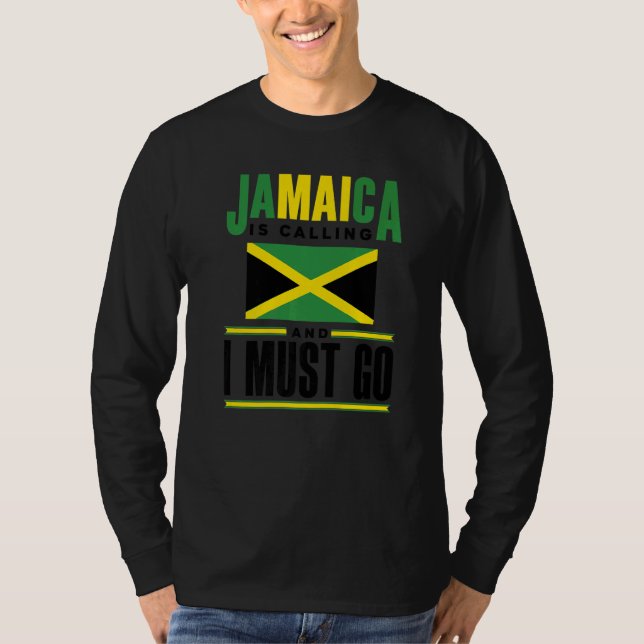 Jamaica Jamaican Flag Jamaica Is Calling And I Mus T Shirt (Framsida)
