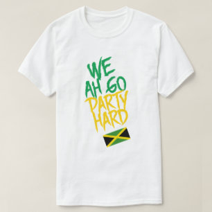 Jamaica We Ah Go Party Hard Jamaican Flagga T Shirt