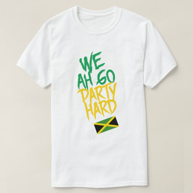 Jamaica We Ah Go Party Hard Jamaican Flagga T Shirt (Design framsida)