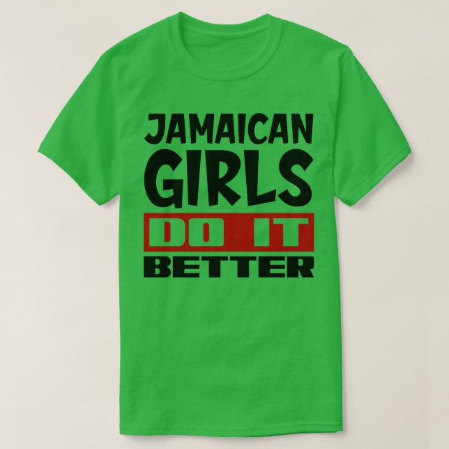 Jamaican-flickorna gör det bättre 1 t shirt (Design framsida)