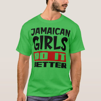 Jamaican-flickorna gör det bättre 1 t shirt