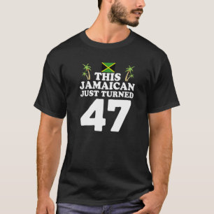 Jamaican har just vänt 47 Jamaica 47:e Birthda T Shirt
